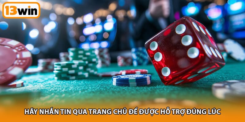 Hãy nhắn tin qua trang chủ để được hỗ trợ đúng lúc 